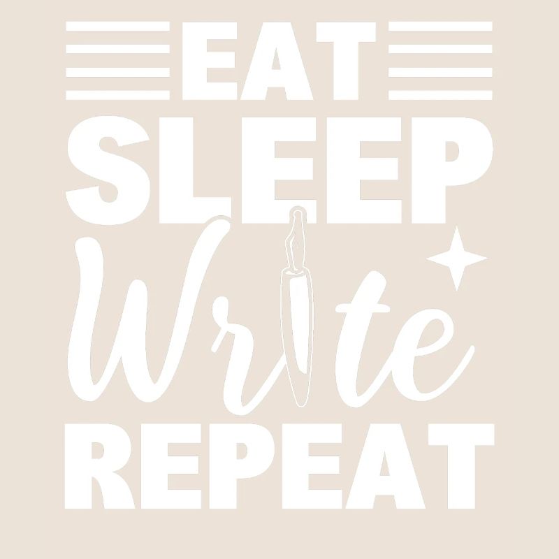 Eat Sleep Write Repeat Schriftsteller