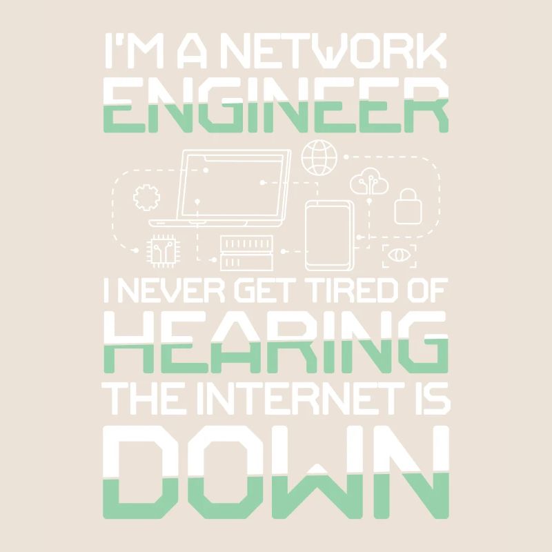 I'm A Network Engineer