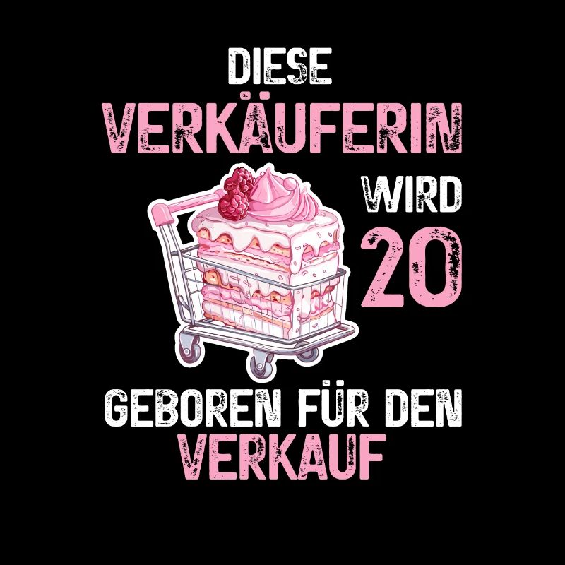 Verkäuferin 20 Geburtstag Beruf Verkauf Spruch