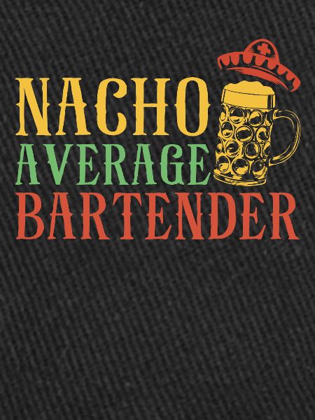 Bartender Mixologist Nacho Average