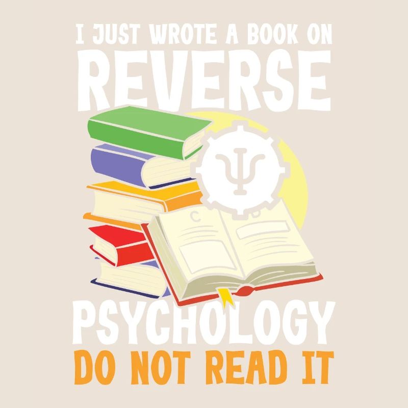 I Just Wrote a Book on Reverse Psychology