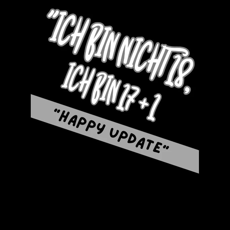 "Ich bin 17+1" nicht 18