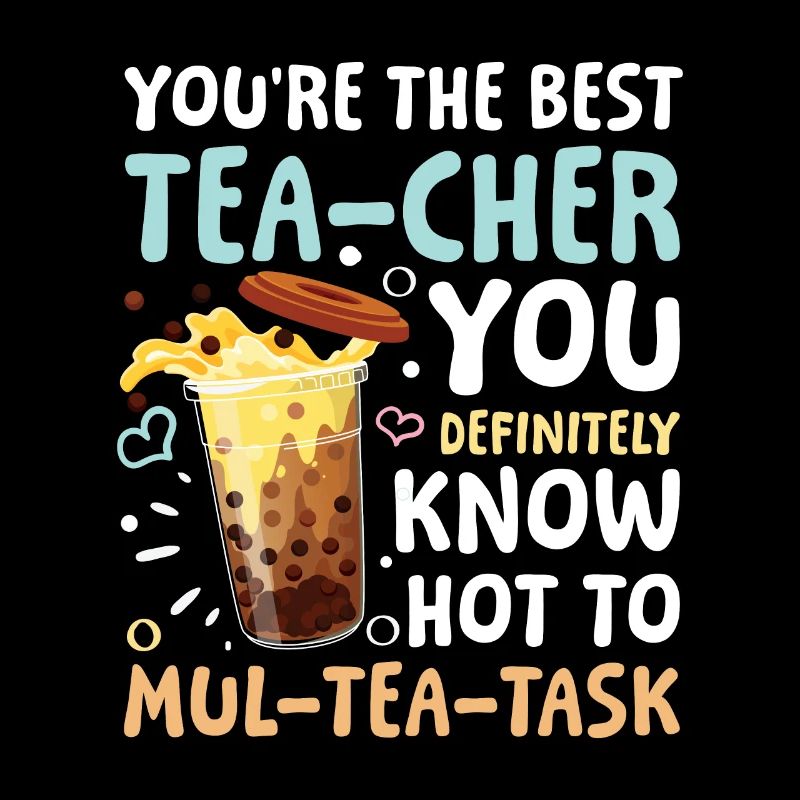 You’re The Best Tea-cher für einen Bubble Tea