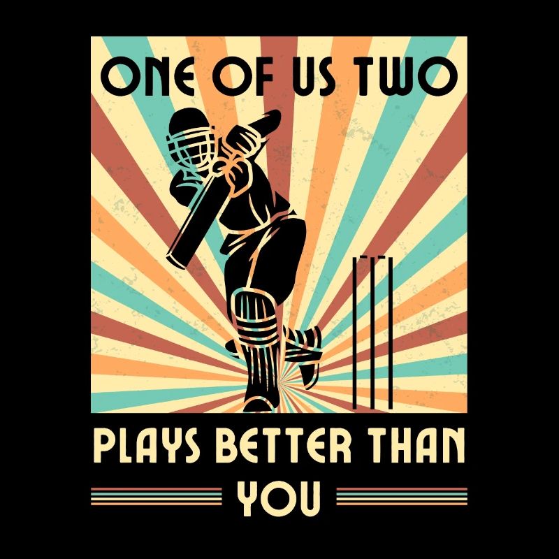 Einer Von Uns Beiden Spielt Besser Als Du Cricket