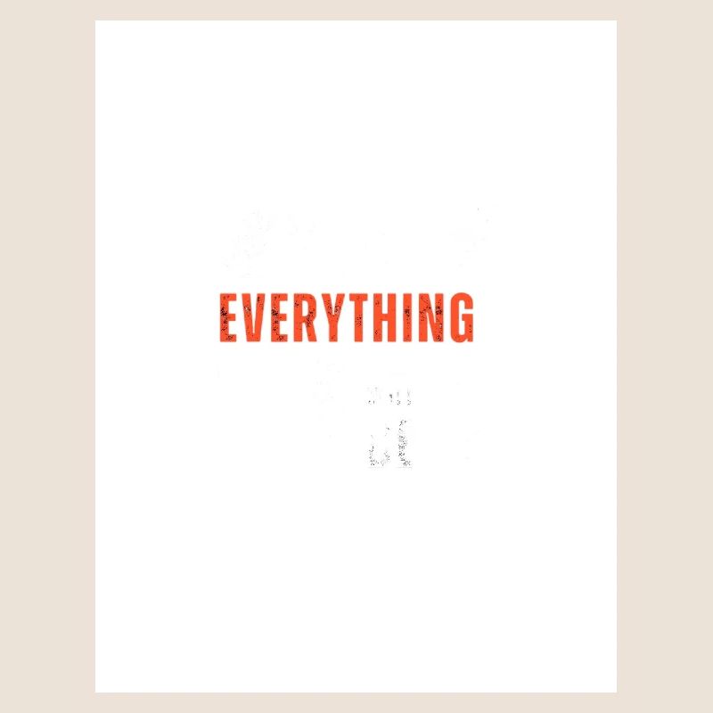 Everything Statement