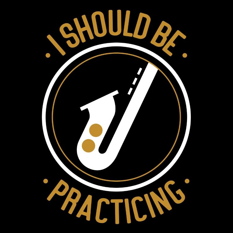 Saxophone I Should Be Practicing