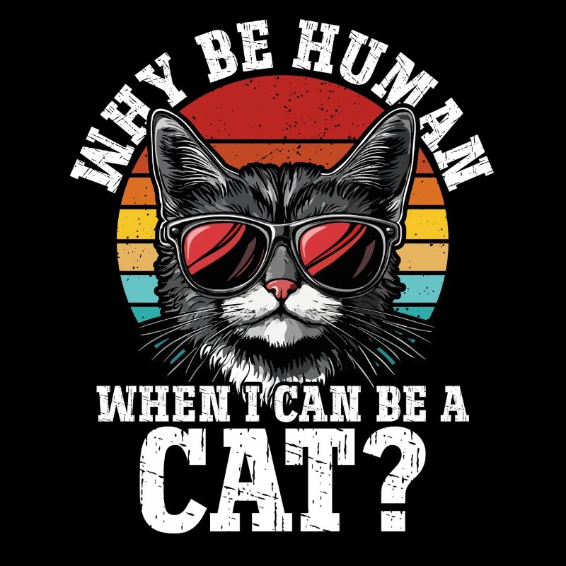 Warum ein Mensch sein wenn ich ein Katze sein