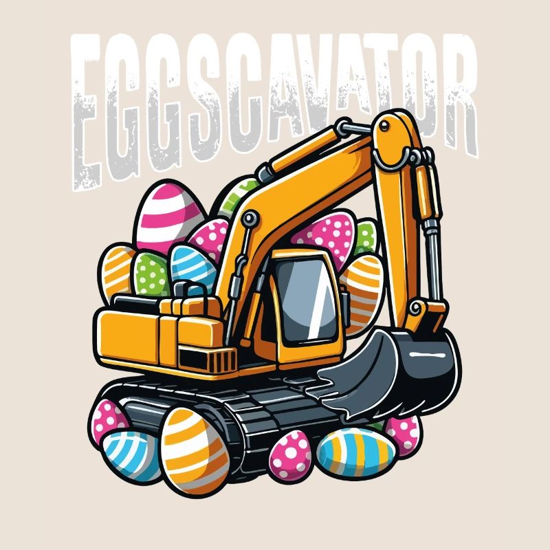 Eggscavator Funny Easter Excavator Excavator