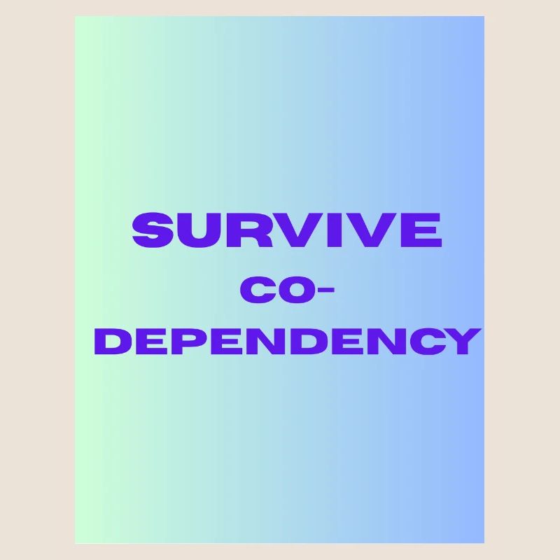 SURVIVE co dependency