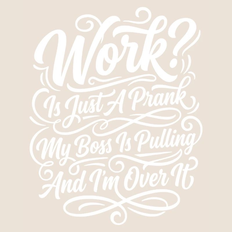 Work Is Just A Prank