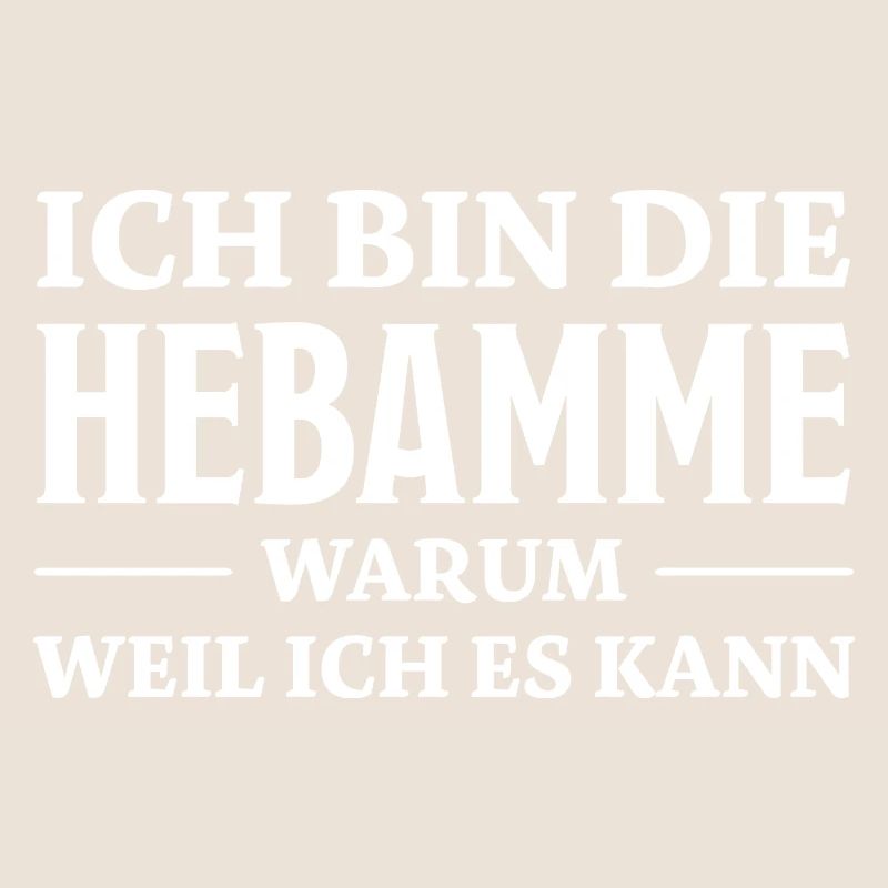 Hebamme Spruch Beruf Lustiges Hebammen Geschenk