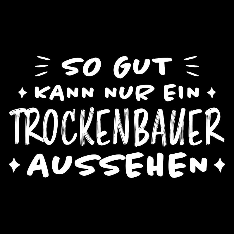 Trockenbauer Lustiger Spruch Handwerker Geschenk