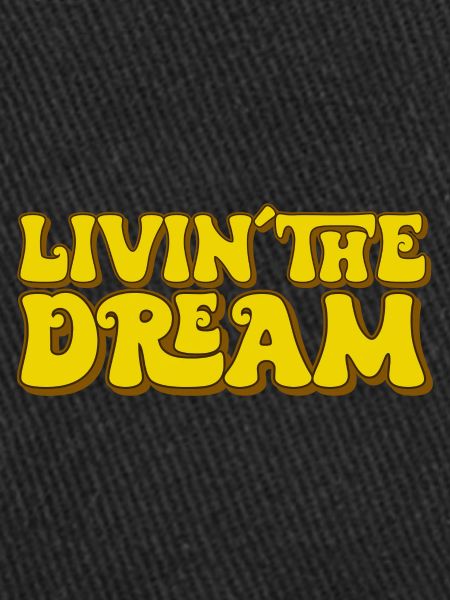 Living the Dream