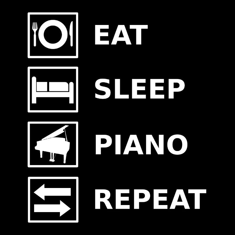 Eat Sleep Piano Repeat