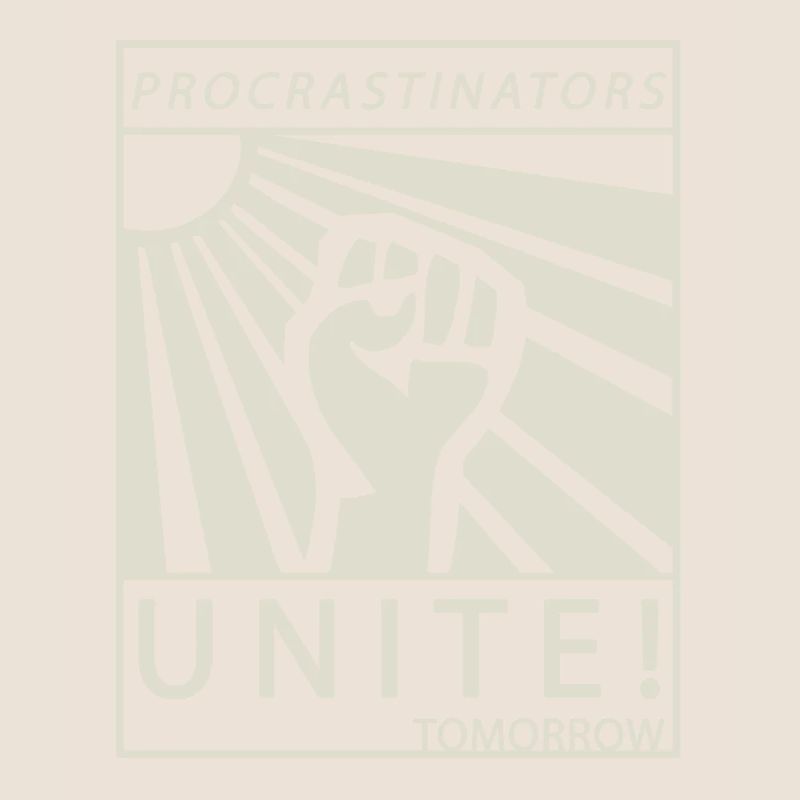 Procrastinators Unite Tomorrow étudiants cadeau