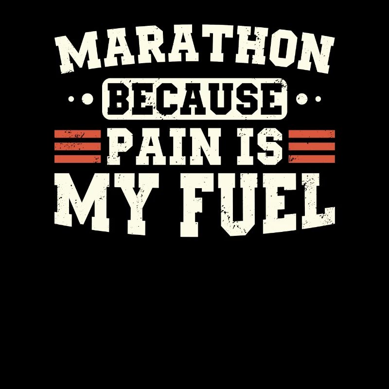 Marathon parce que la douleur est mon carburant Marathon