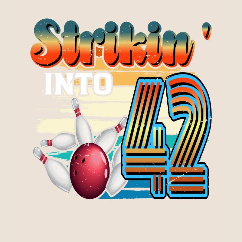 Strikin' Into 42 Bowling Bowler 42e anniversaire