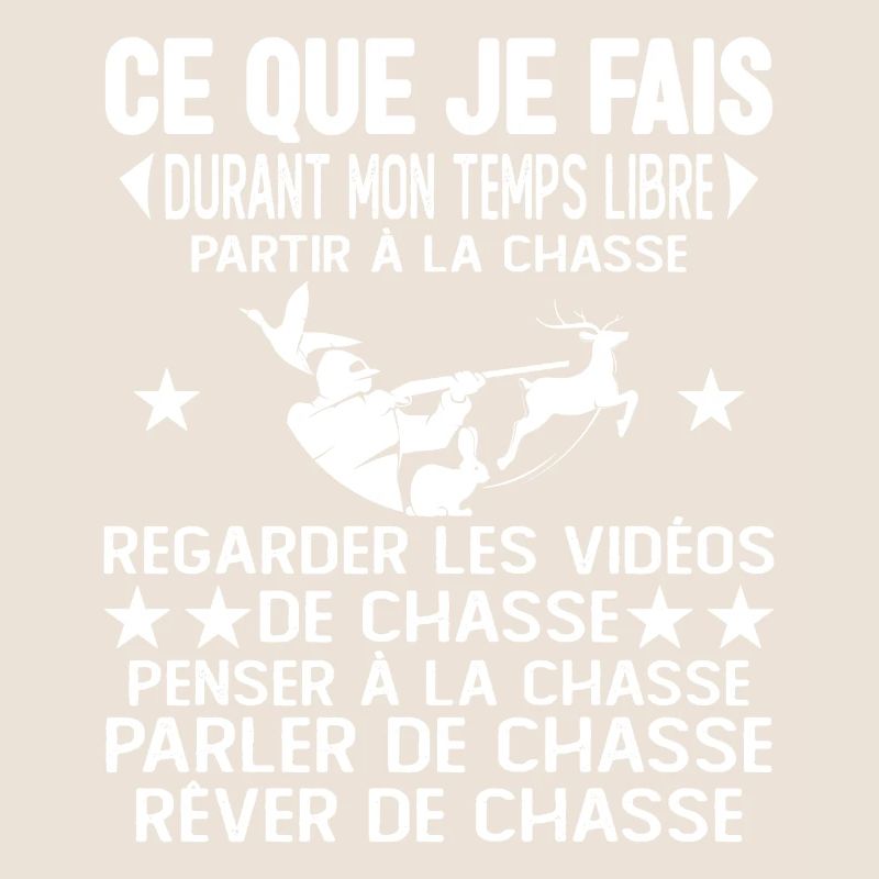 Ce Que Je Fais Pendant Mon Temps Libre la Chasse
