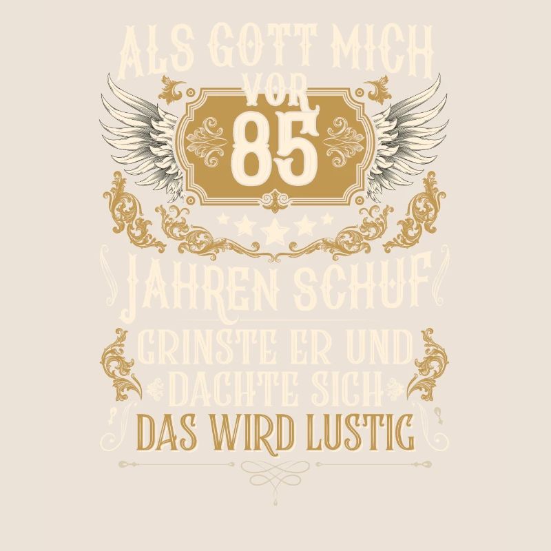 Als Gott mich vor 85 Jahren schuf 85. Geburtstag