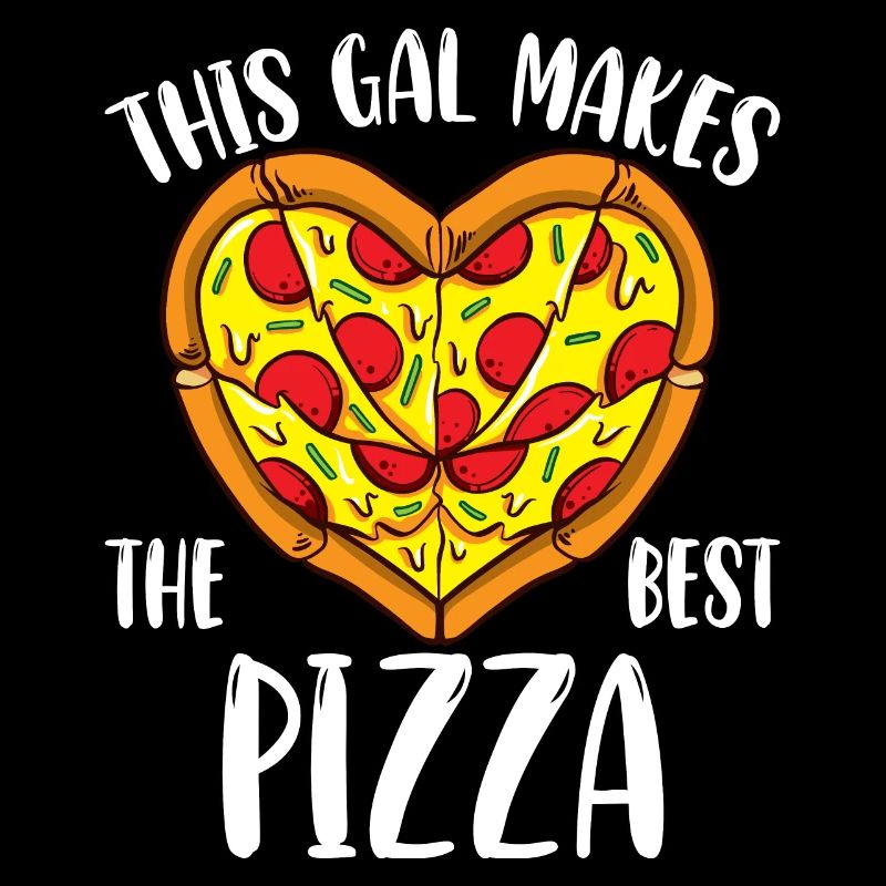 This Gal Makes The Best Pizza Funny Pizza Making