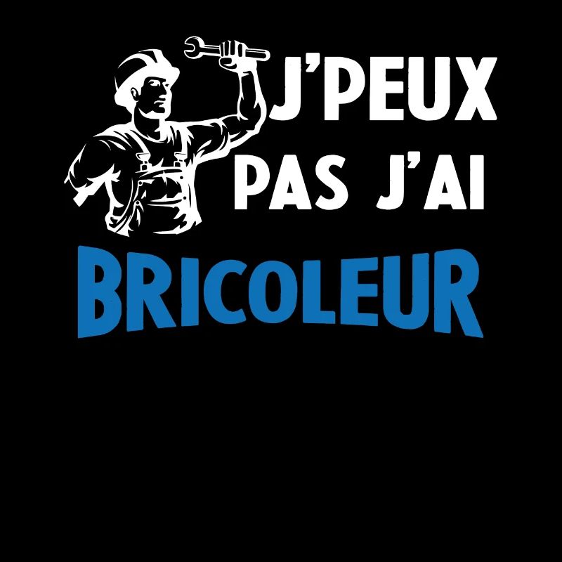 Je Peux Pas J'ai Bricolage Cadeau Bricoleur