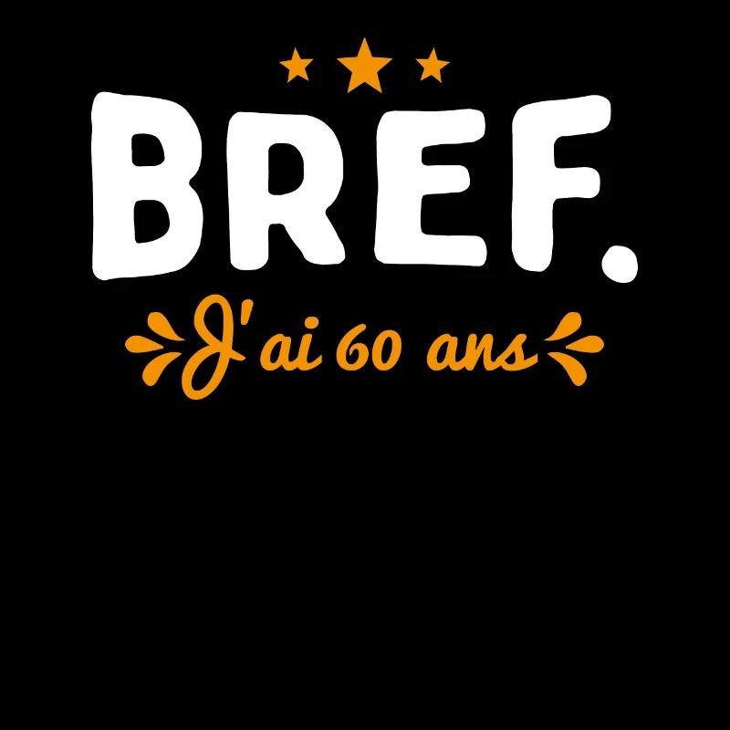 Bref J'Ai 60 Ans Cadeau