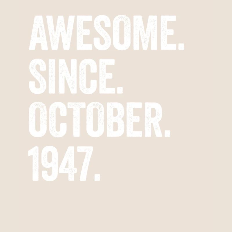75 Years Old Awesome Since October 1947 75th
