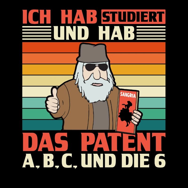 ICH HAB STUDIERT UND HAB DAS PATENT A B C