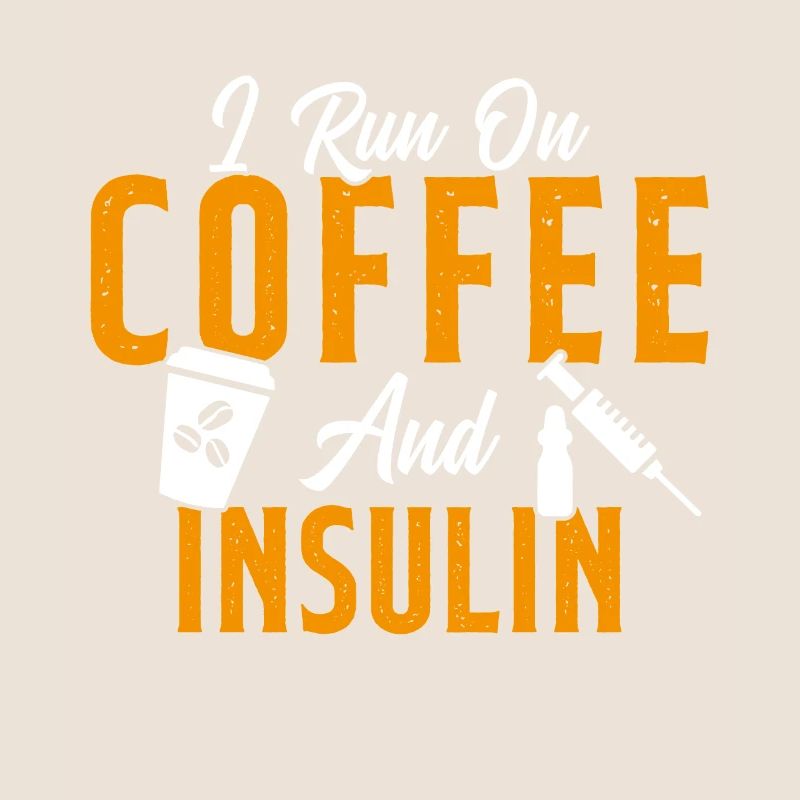I Run On Coffee And Insulin Citation cool