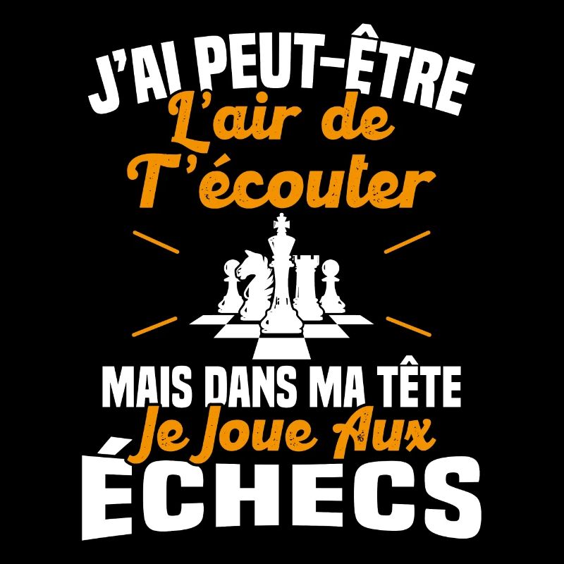 Dans matête je joue aux Échecs Cadeau Humour Échec