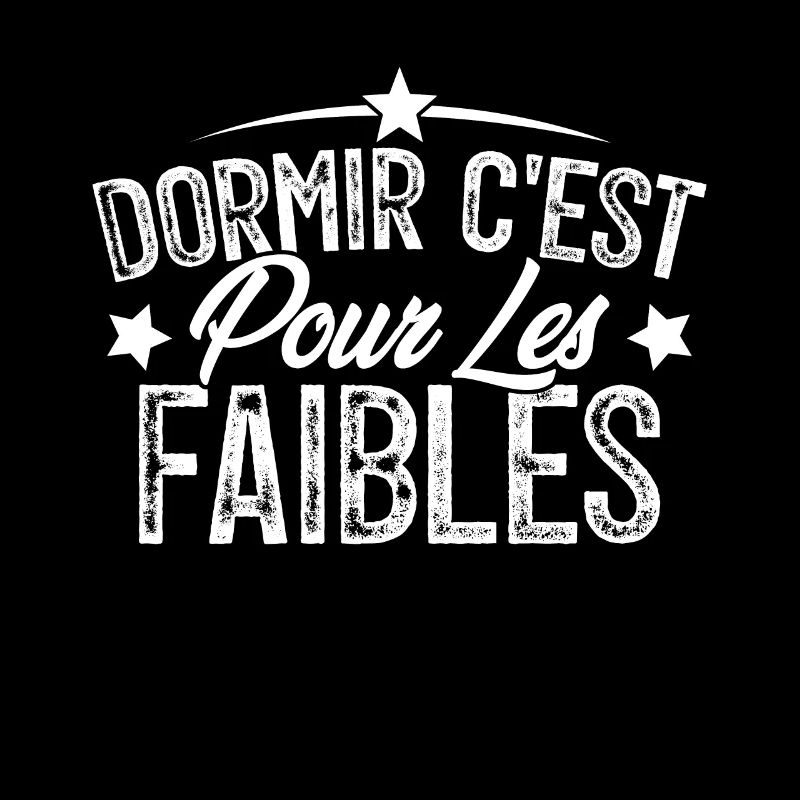 Dormir C'est Pour Les Faibles Humour Cadeau