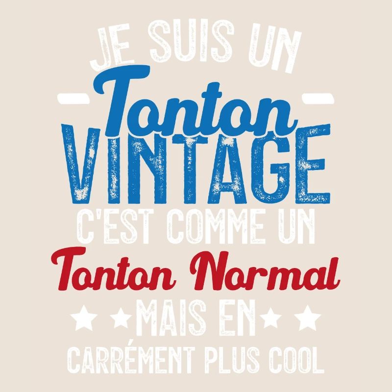 Tonton Vintage C'est Comme Tonton Normal Plus Cool