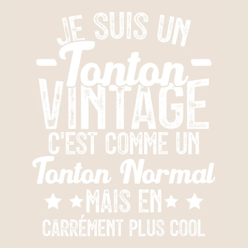 Tonton Vintage C'est Comme Tonton Normal Plus Cool