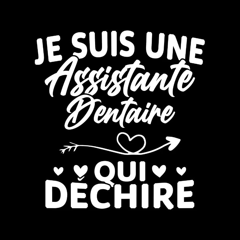 Je suis Assistante Dentaire qui Déchire