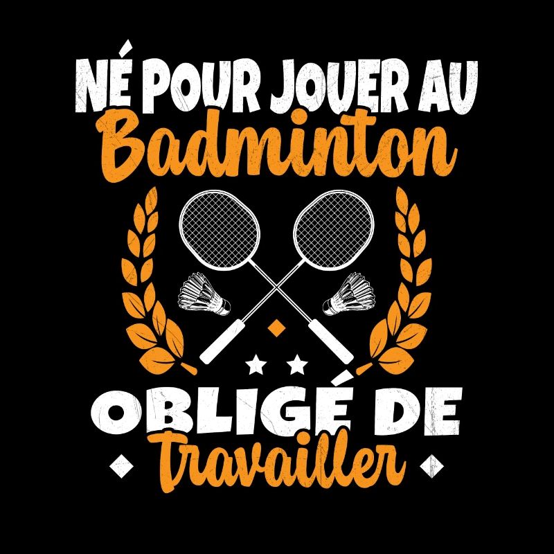 Né pour jouer au Badminton