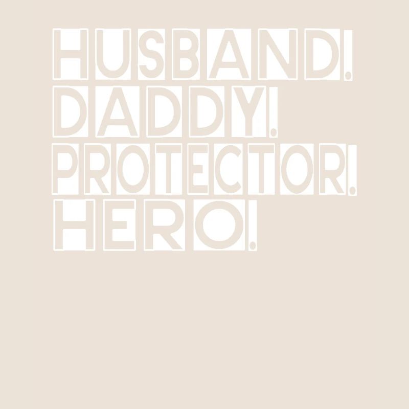 Husband Daddy Protector Hero Father's Day