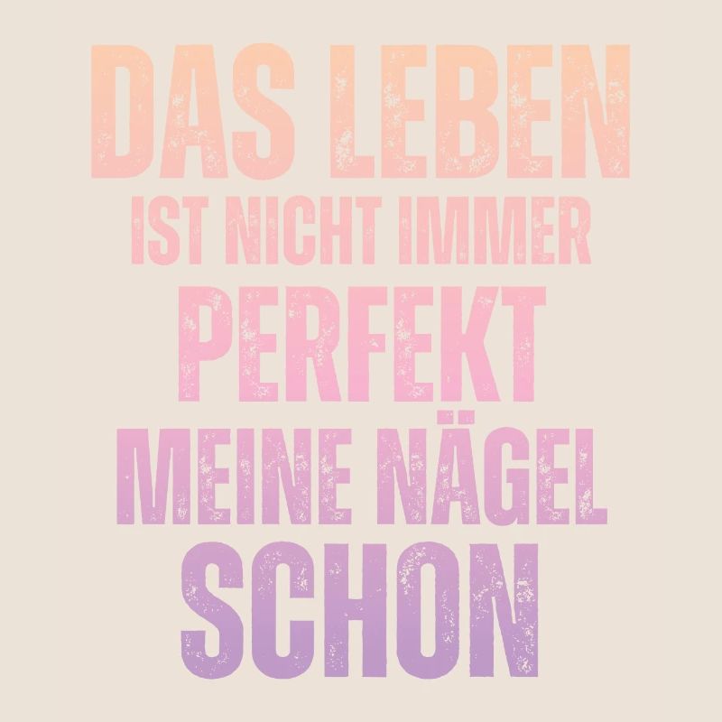 Das Leben Ist Nicht Immer Perfekt Nageldesignerin