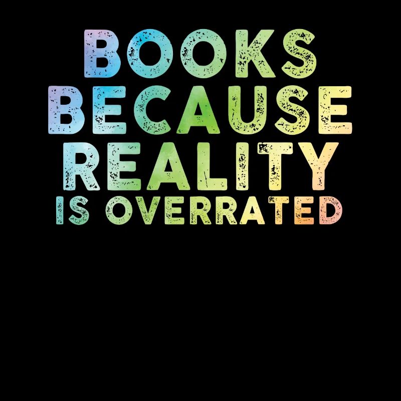 Les livres parce que la réalité est surestimée