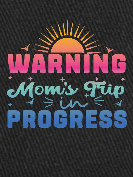 Avertissement mamans Trip In Progress