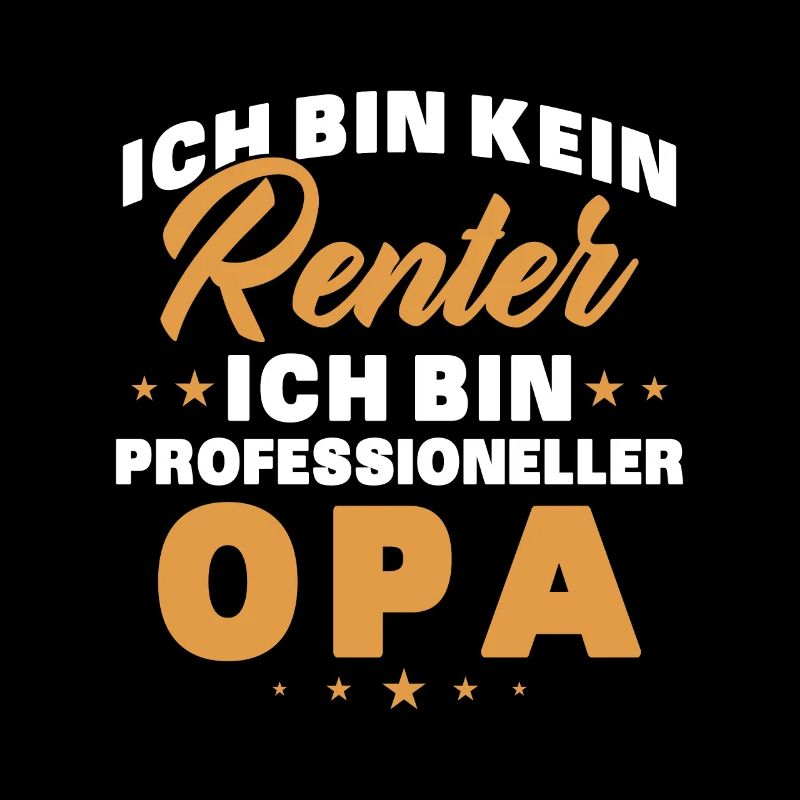 Ich Bin Kein Rentner Ich Bin Professioneller Opa