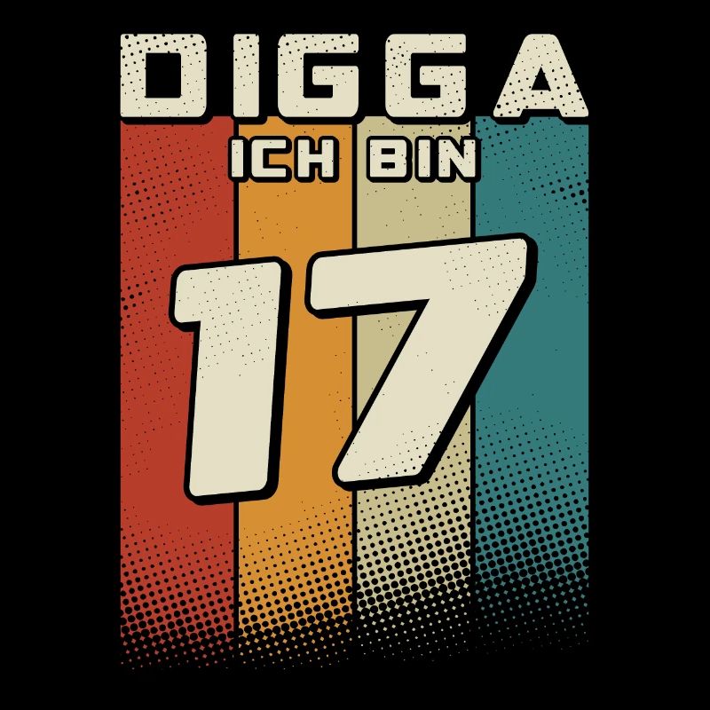 Digga ich bin 17 Jahre Junge 17. Geburtstag Retro