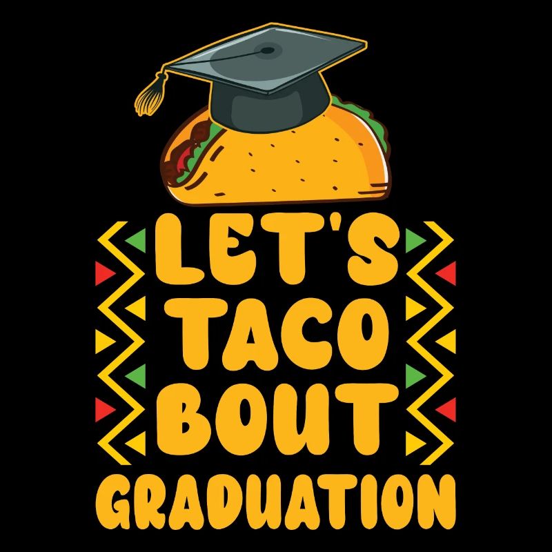 Let's Taco Bout Graduation Graduation Ceremony