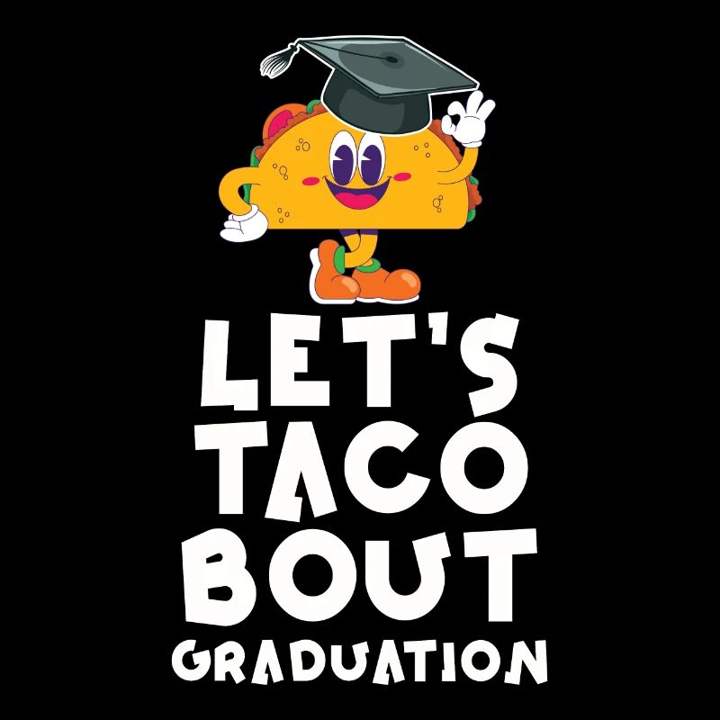 Let's Taco Bout Graduation Graduation Ceremony