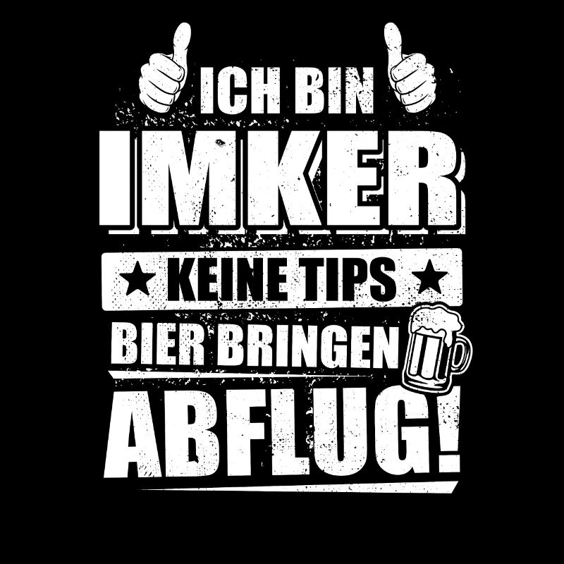 Ich bin Imker, keine Tips, Bier bringen, Abflug
