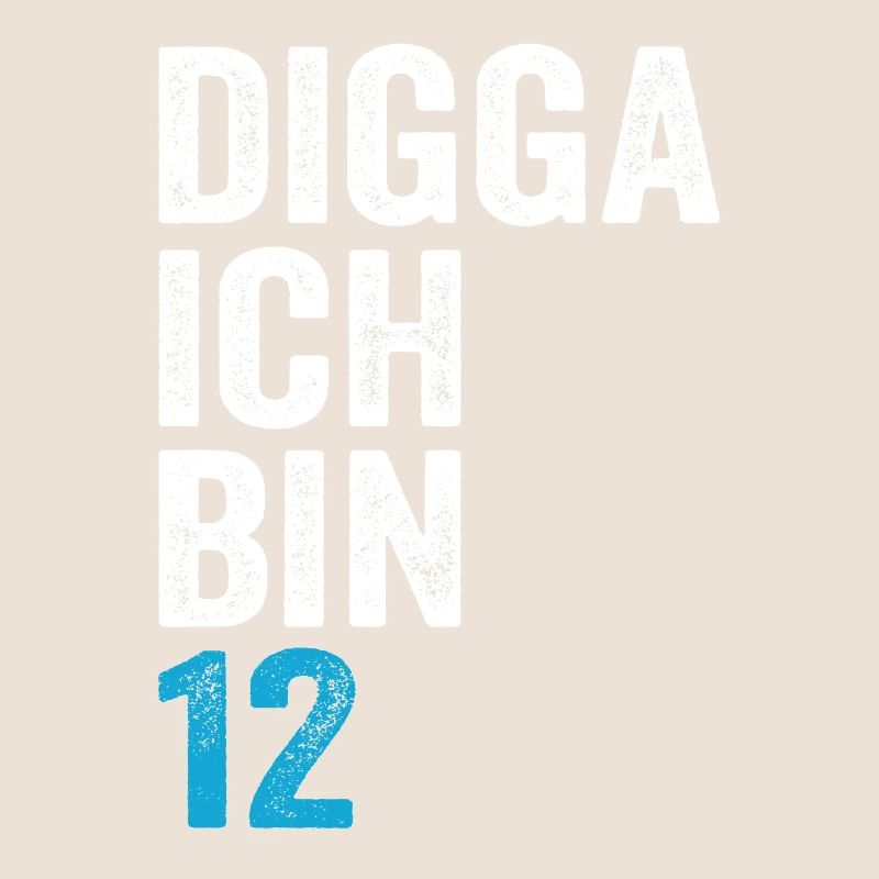 Digga ich bin 12. Geburtstag Junge 12. Geburtstag