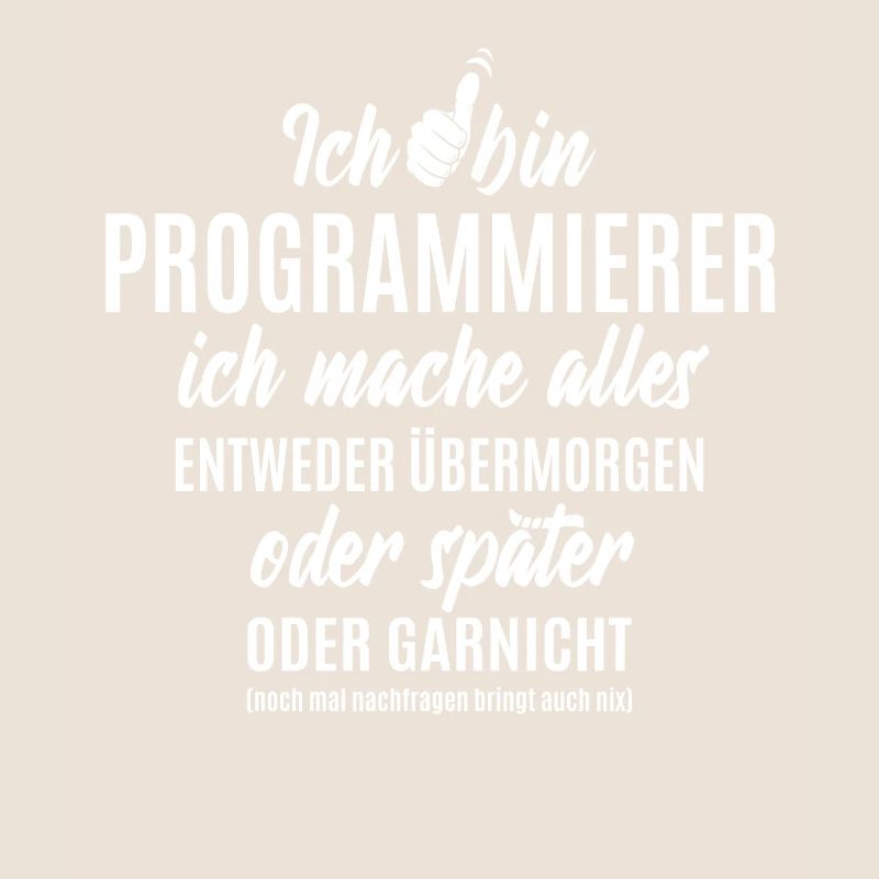 Ich bin Programmierer ich mache alles später