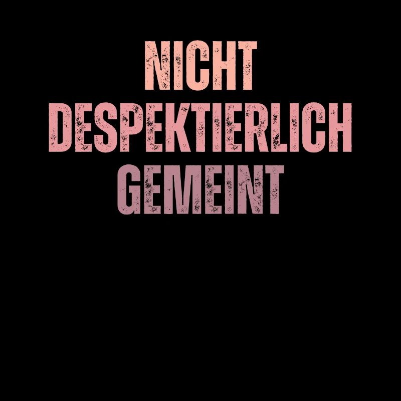 niNicht Despektierlich Gemeint