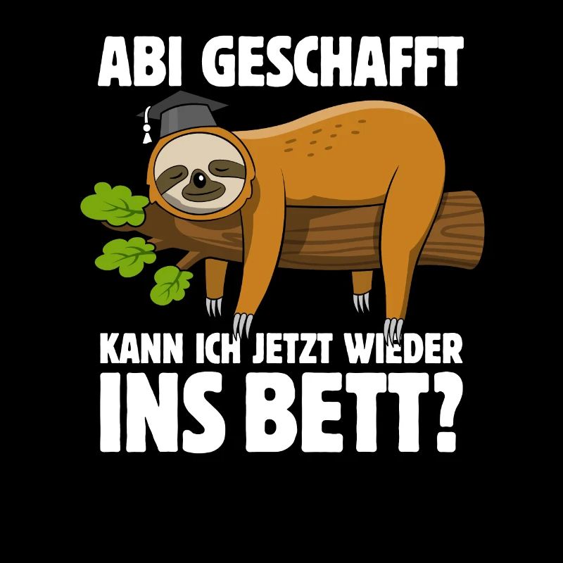 Faultier - Abitur geschafft wieder ins Bett?
