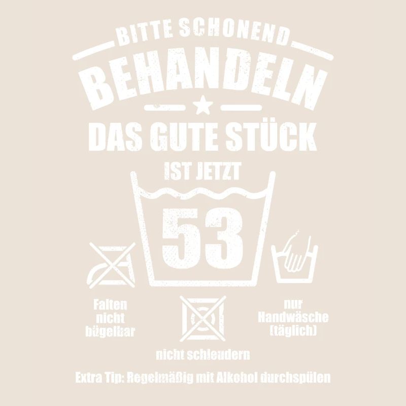 Schonend behandeln - 53. Geburtstag Geschenk