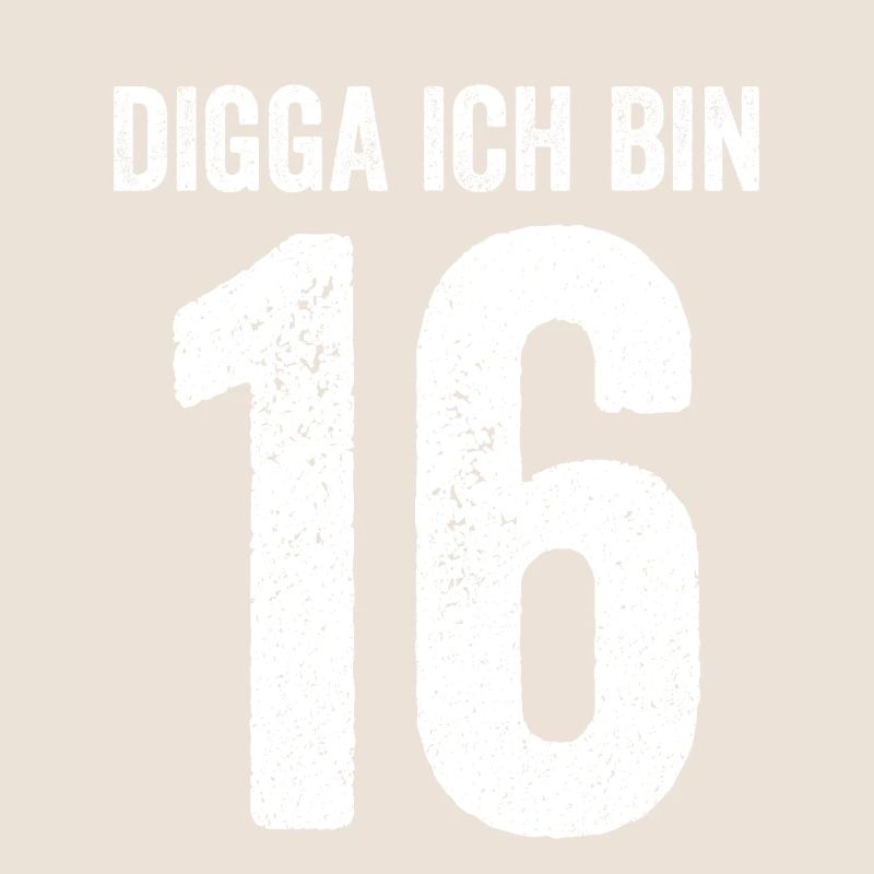 Digga ich bin 16 Mädchen Junge 16. Geburtstag